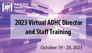 Register Now: 2023 Virtual ADHC New Director and Staff Training Scheduled for Oct. 19th and 20th