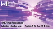 Registration Is Live for ADHC Reopening and Rebuilding Virtual Education Series!